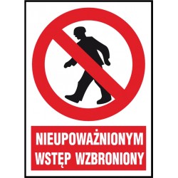 Znak ,,Nieupoważnionym wstęp wzbroniony" płyta PCV Z-02Z1-P-220X300