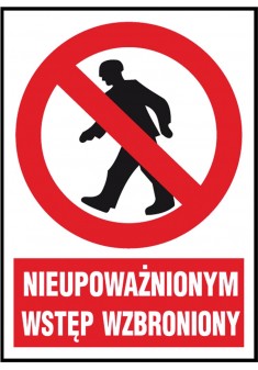 Znak ,,Nieupoważnionym wstęp wzbroniony" płyta PCV Z-02Z1-P-220X300