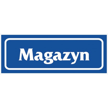 Znak „Magazyn” płytka PCV Z-R21-P-90X240
