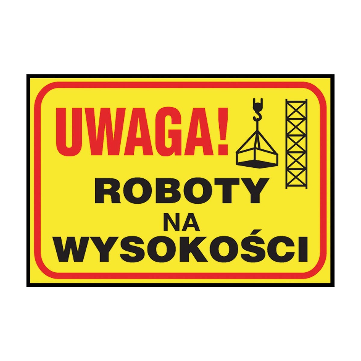 Tablica budowlana „Uwaga! Roboty na wysokości”