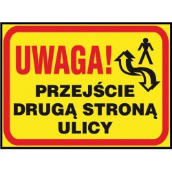 Tablica budowlana „Uwaga! Przejście drugą stroną ulicy” Z-TB12-P-250X350