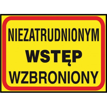 Tablica budowlana „Niezatrudnionym wstęp wzbroniony” Z-TB14-P-250X350