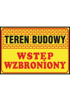 Tablica budowlana „Teren budowy Wstęp wzbroniony” Z-TB16-P-250X350
