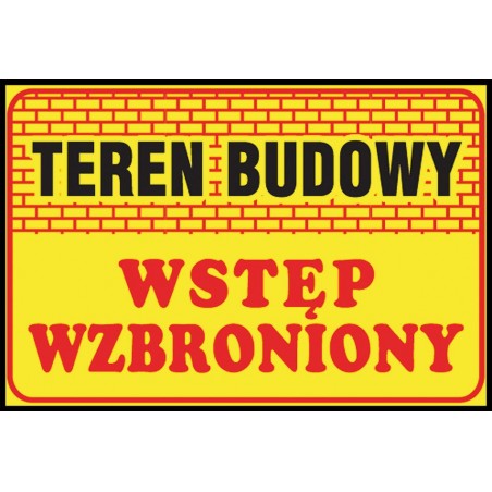 Tablica budowlana „Teren budowy Wstęp wzbroniony” Z-TB16-P-250X350