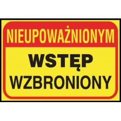 Tablica budowlana „Nieupoważnionym wstęp wzbroniony”