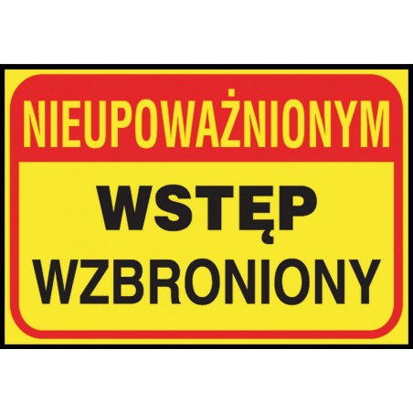 Tablica budowlana „Nieupoważnionym wstęp wzbroniony”