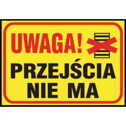 Tablica budowlana „Uwaga! Przejścia nie ma” Z-TB2-P-250X350