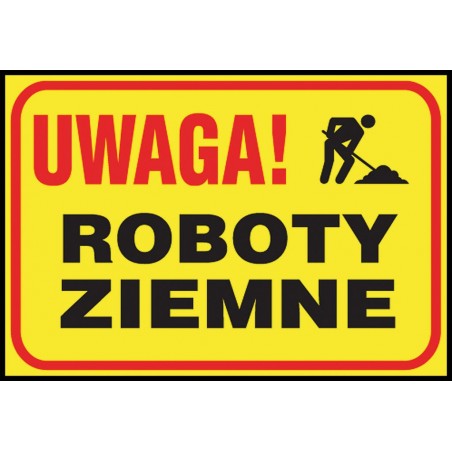 Tablica budowlana „Uwaga! Roboty ziemne” Z-TB20-P-250X350