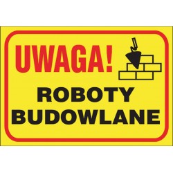 Tablica budowlana „Uwaga! Roboty budowlane ” Z-TB7-P-250X350