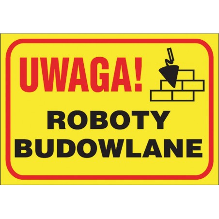 Tablica budowlana „Uwaga! Roboty budowlane ” Z-TB7-P-250X350