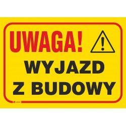 Tablica budowlana „Uwaga! Wyjazd z budowy ”