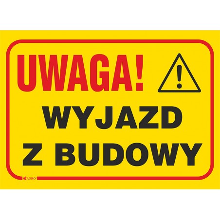 Tablica budowlana „Uwaga! Wyjazd z budowy ”